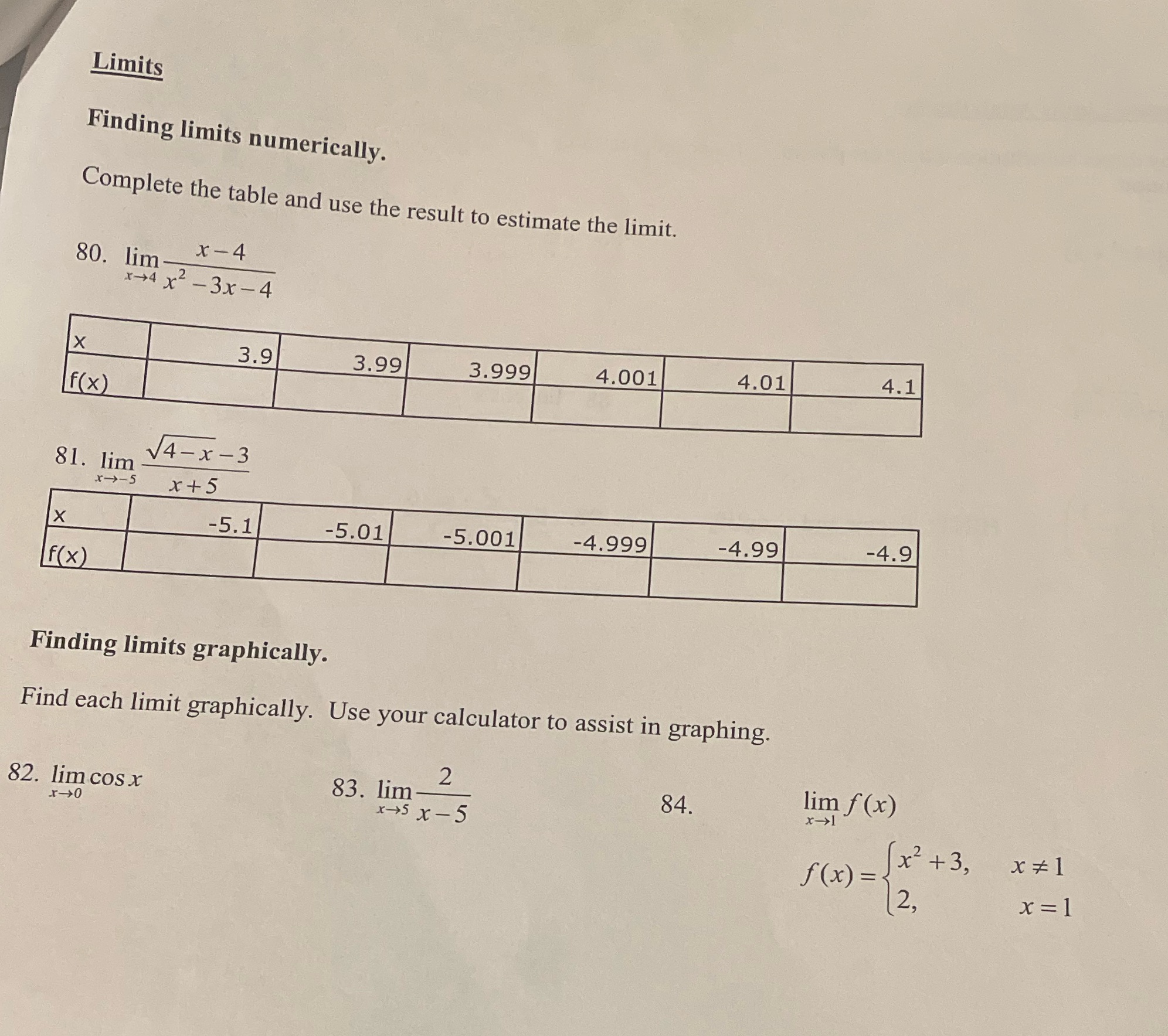 Limits Finding limits numerically. Complete the table and use the result to
