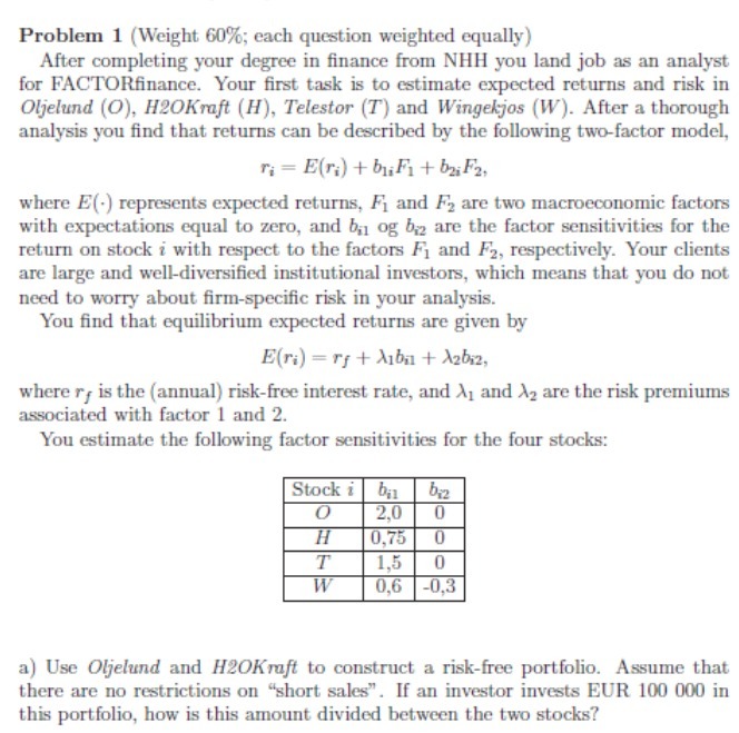 Problem 1 (Weight 60%; each question weighted equally) After completing your degree