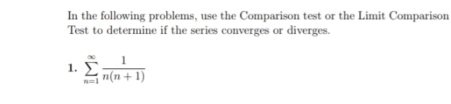 In the following problems, use the Comparison test or the Limit Comparison