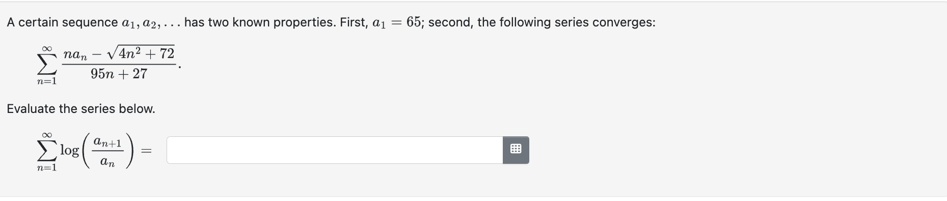 A certain sequence a1, a2,... has two known properties. First, a =