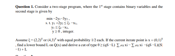 Question 1. Consider a two-stage program, where the 1st stage contains binary