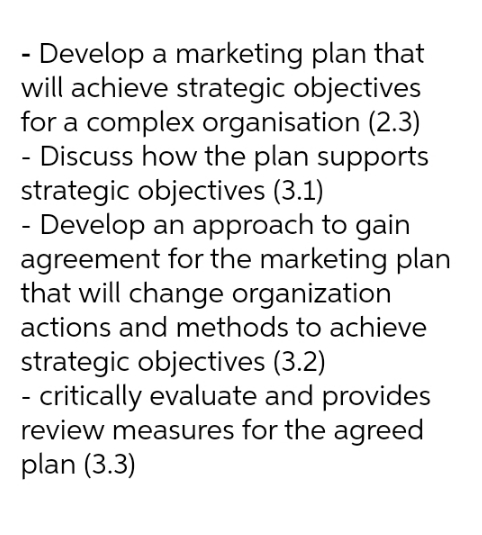 - Develop a marketing plan that will achieve strategic objectives for a