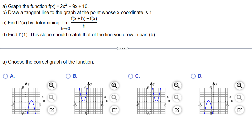 a) Graph the function f(x) = 2x - 9x + 10. b)