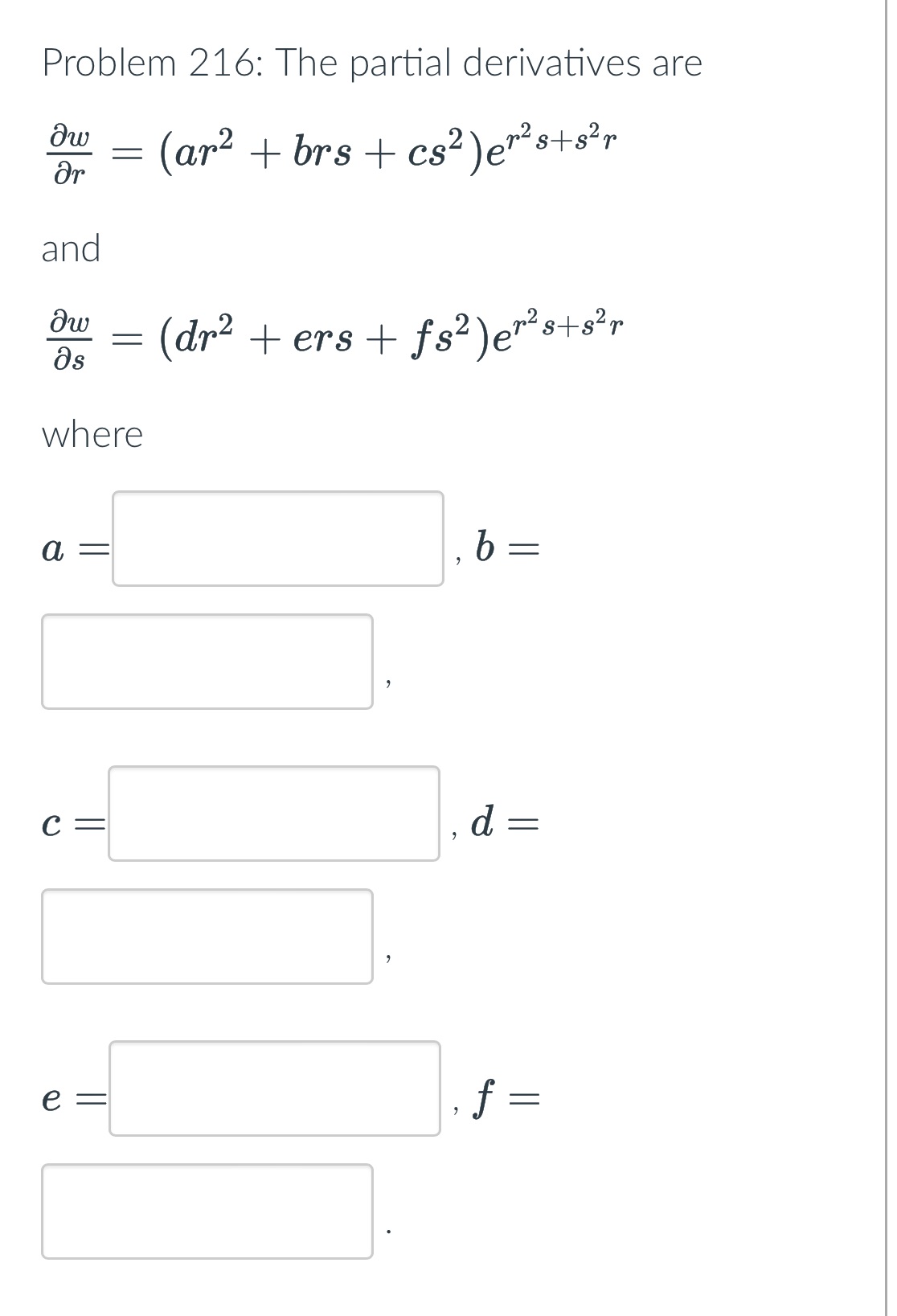 Problem 216: The partial derivatives are = r (ar + brs +