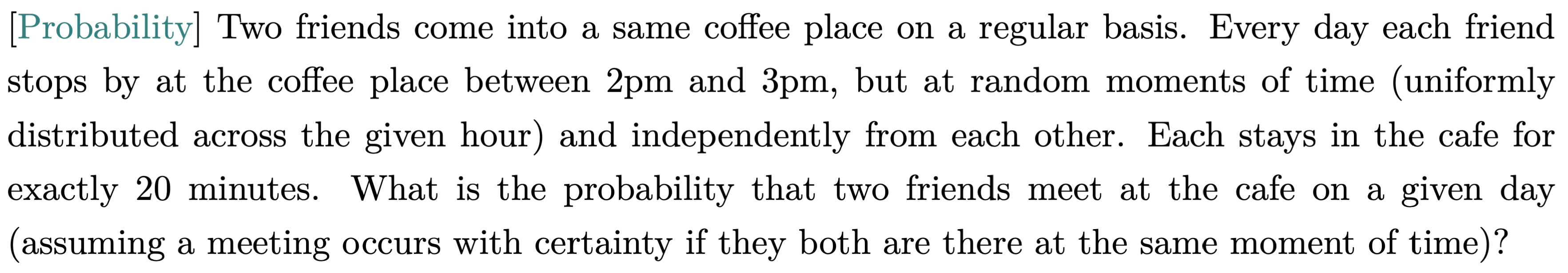 [Probability] Two friends come into a same coffee place on a regular