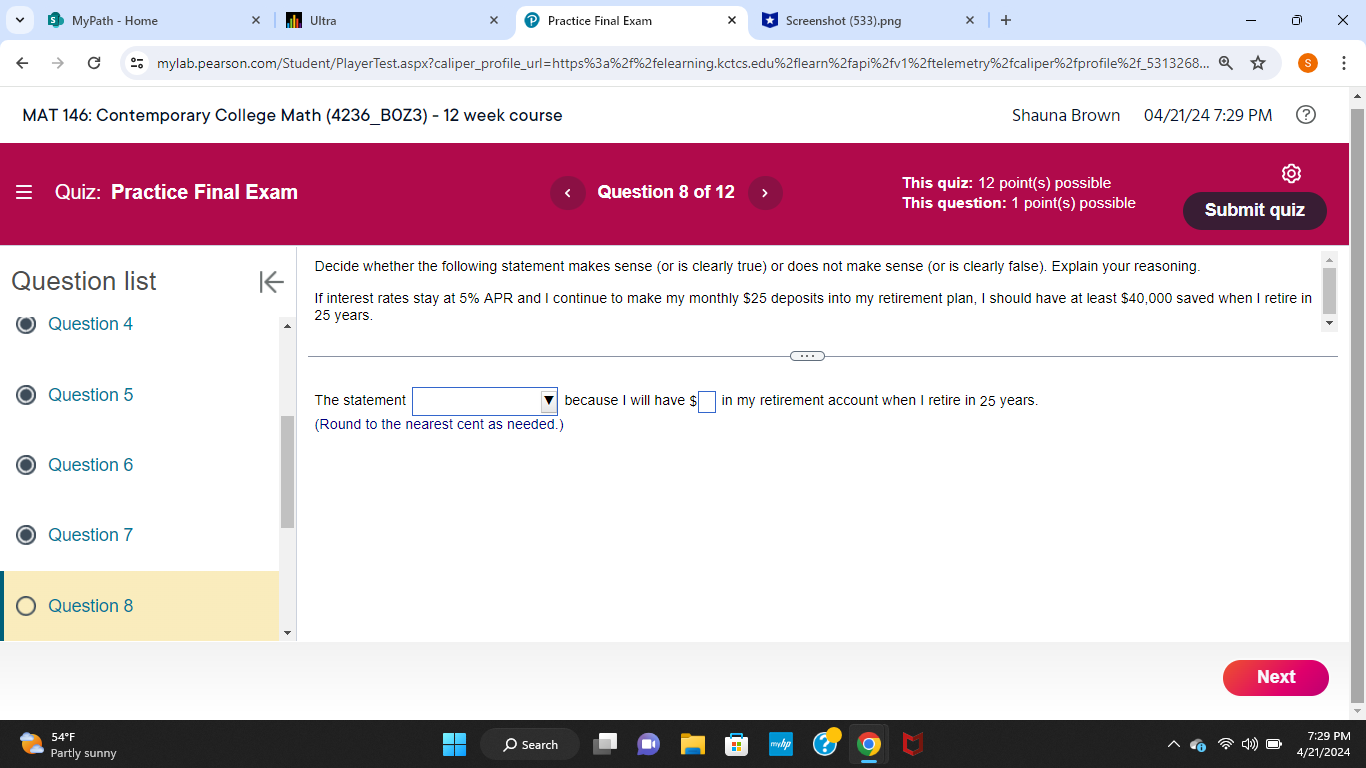 MyPath - Home Ultra P Practice Final Exam Screenshot (533).png mylab.pearson.com/Student/PlayerTest.aspx?caliper_profile_url=https%3a%2f%2felearning.kctcs.edu%2flearn%2fapi%2fv1%2ftelemetry%2fcaliper%2fprofile%2f_5313268... Q