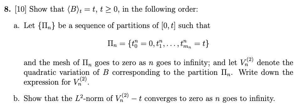 8. [10] Show that (B) = t, t 0, in the following