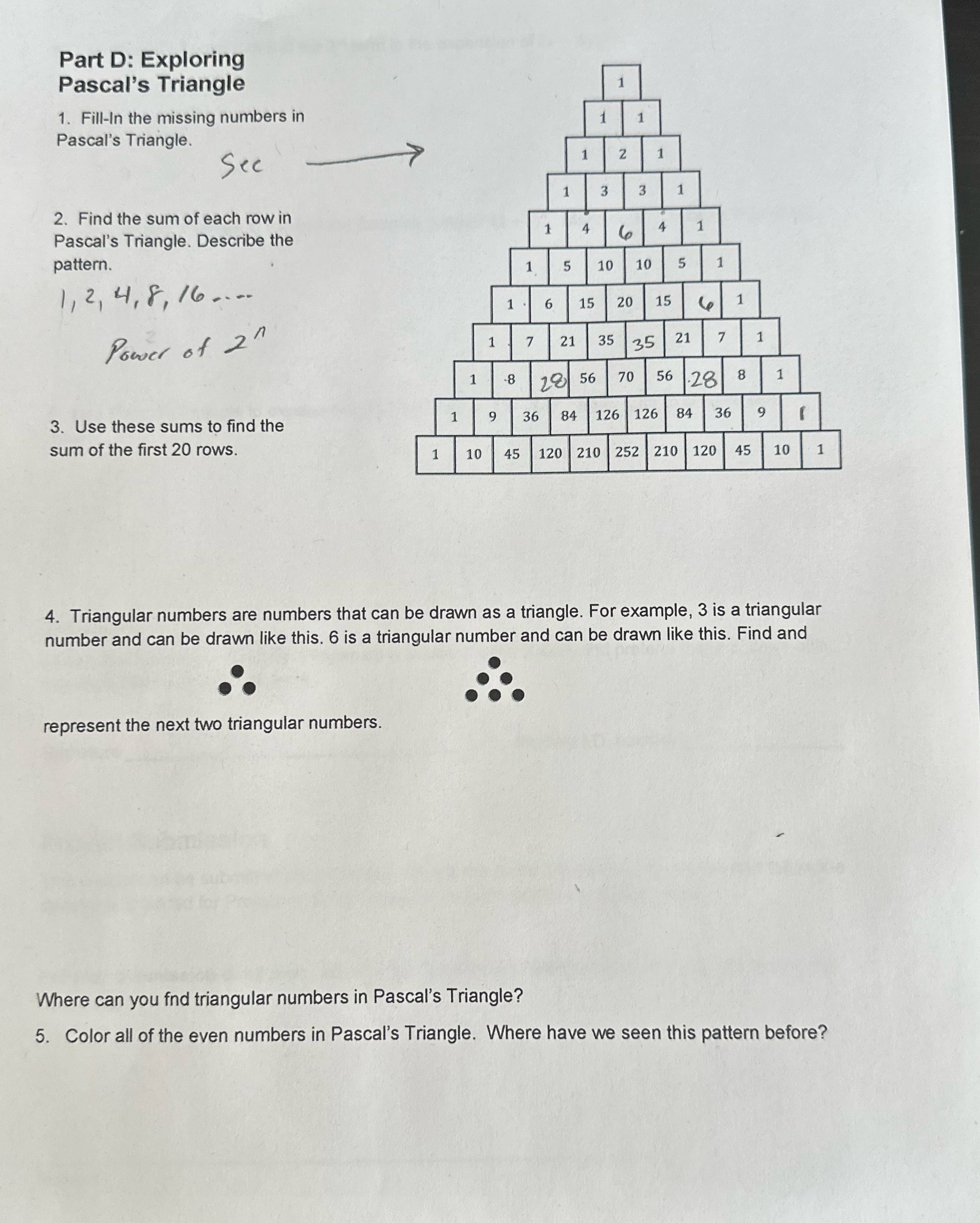 Part D: Exploring Pascal's Triangle 1. Fill-In the missing numbers in Pascal's