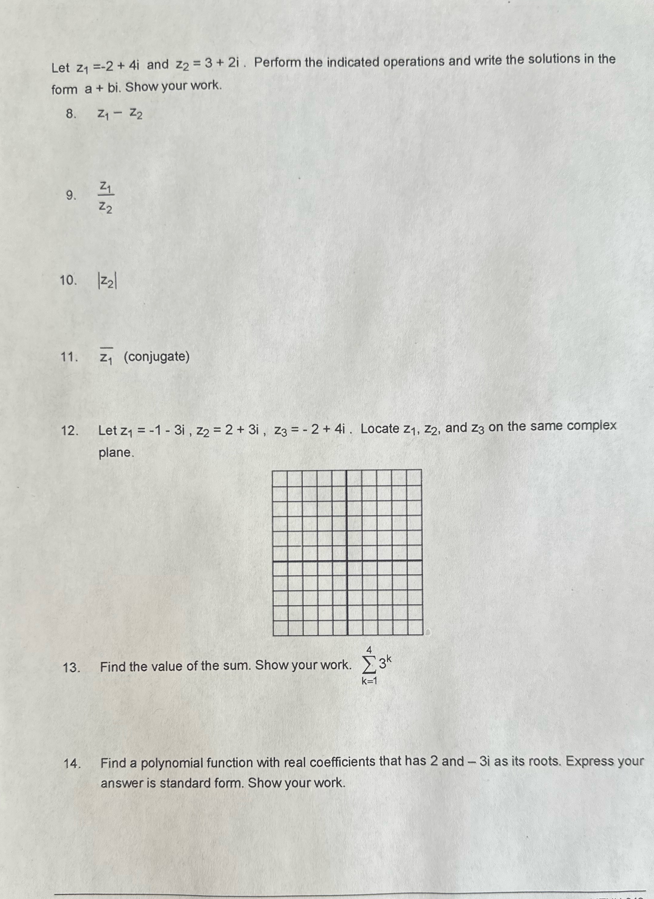 Let z =-2+4i and z2 = 3 + 2i. Perform the indicated
