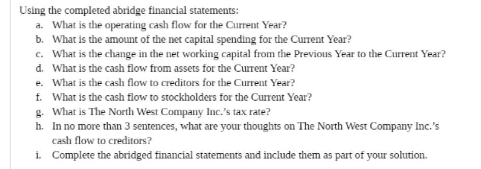 Using the completed abridge financial statements: a. What is the operating cash