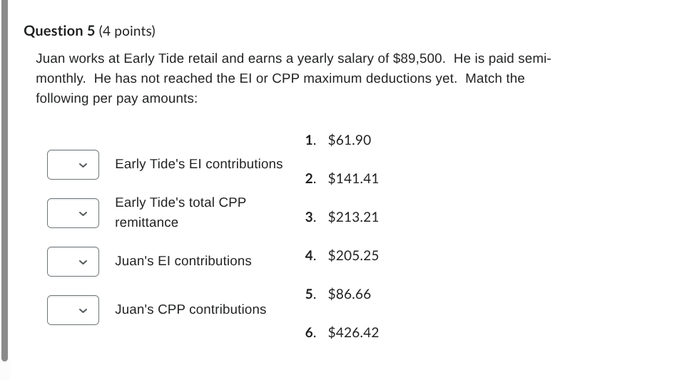  Question 5 (4 points) Juan works at Early Tide retail and