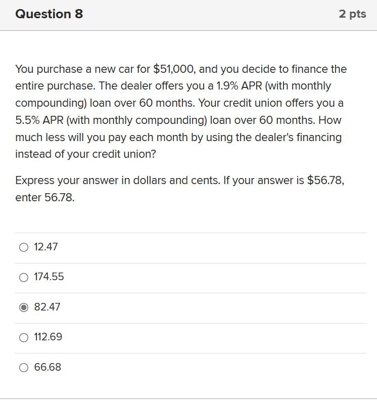  Question 8 2 pts You purchase a new car for $51,000,