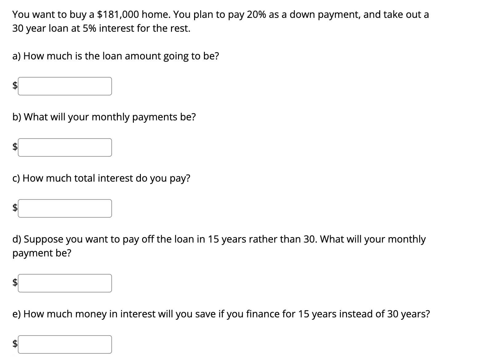  You want to buy a $181,000 home. You plan to pay