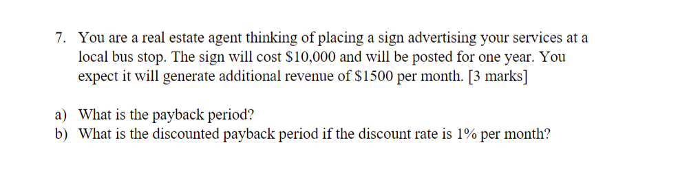  b) You are a real estate agent thinking of placing a