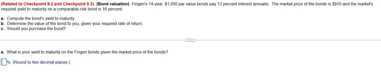 (Related to Checkpoint 9.2 and Checkpoint 9.3) (Bond valuation) Fingen's 14-year,