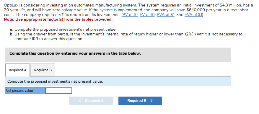  OptiLux is considering investing in an automated manufacturing system. The system