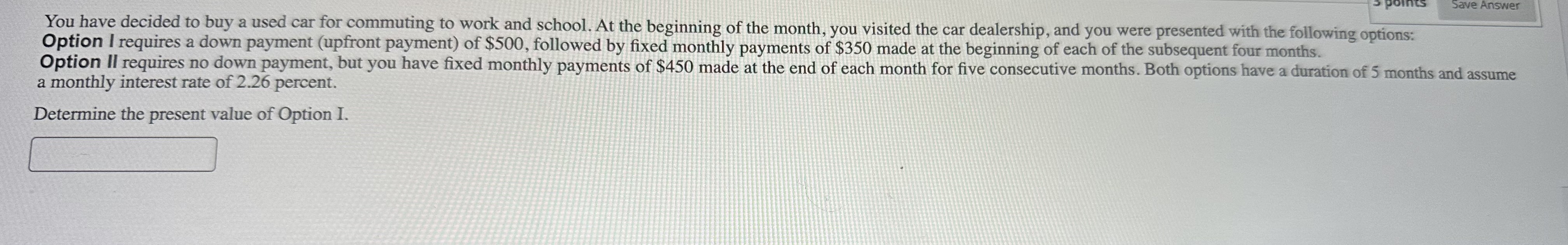  Save Answer You have decided to buy a used car for