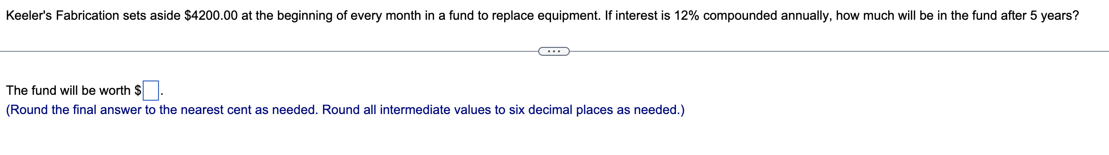  Keeler's Fabrication sets aside $4200.00 at the beginning of every month