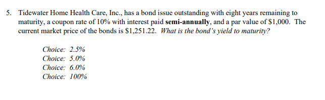  5. Tidewater Home Health Care, Inc., has a bond issue outstanding