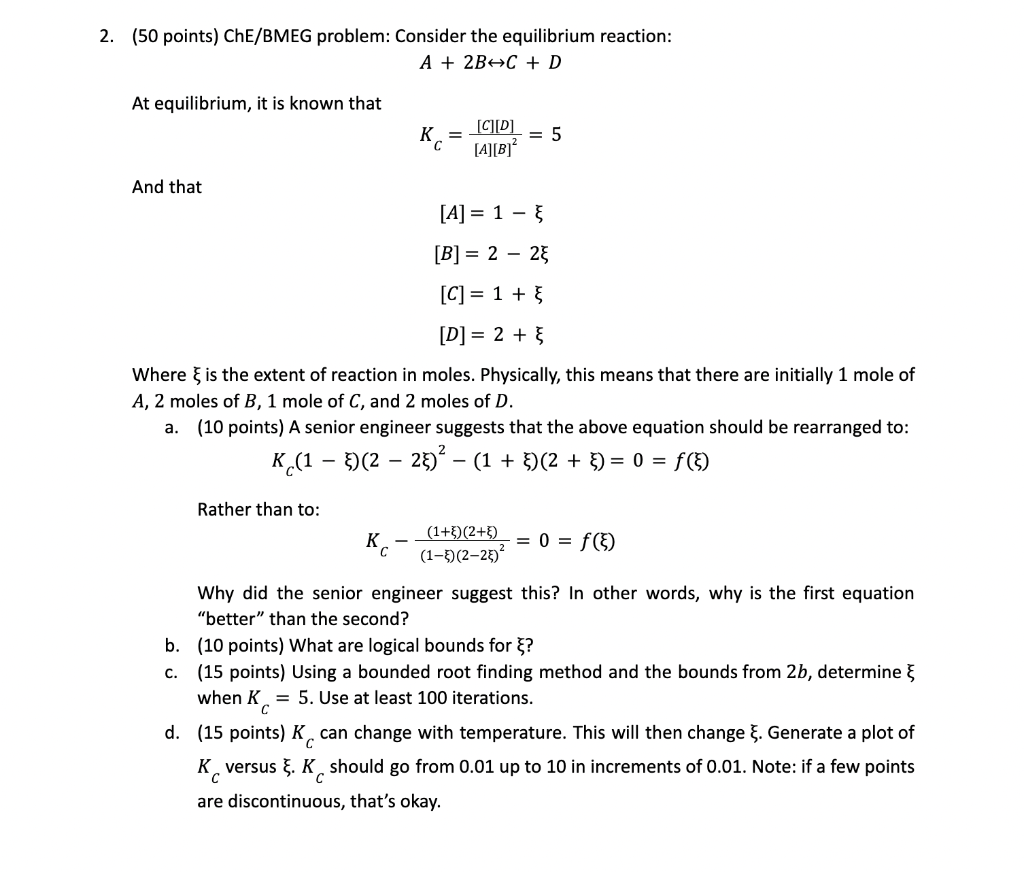WRITE AN ACTUAL CODE USING MATLAB (50 points) ChE/BMEG problem: Consider