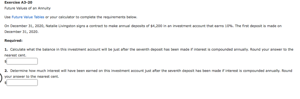  Exercise A3-20 Future Values of an Annuity Use Future Value Tables