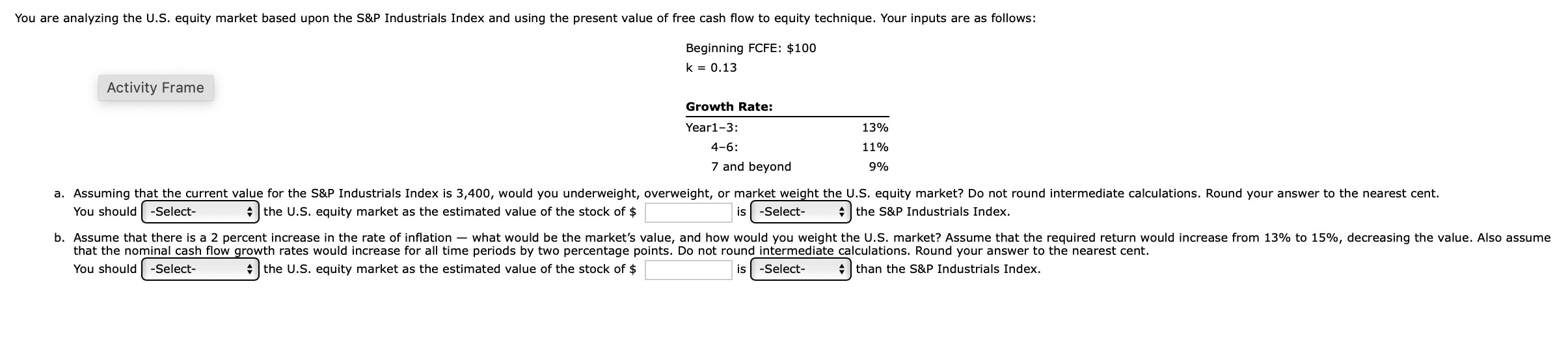  You are analyzing the U.S. equity market based upon the S&P