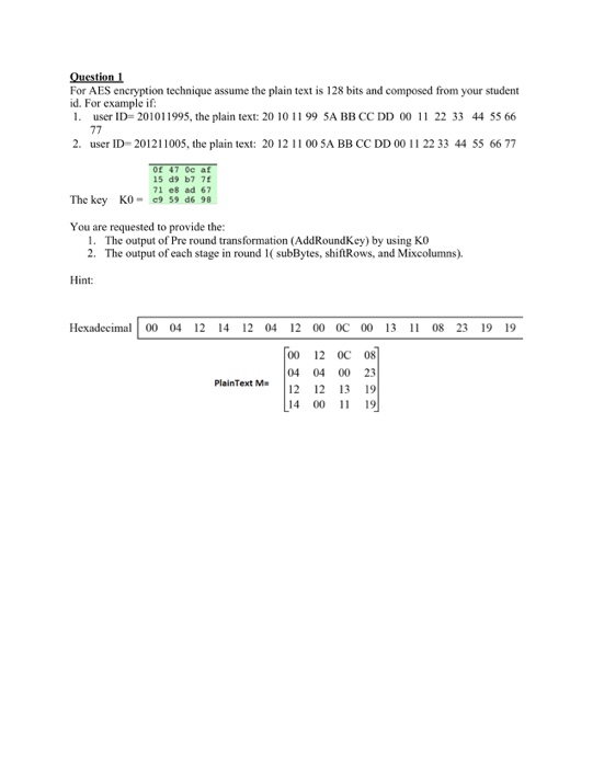 This is the Q Question 1 For AES encryption technique assume the