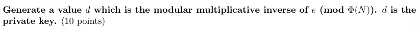  Generate a value d which is the modular multiplicative inverse of