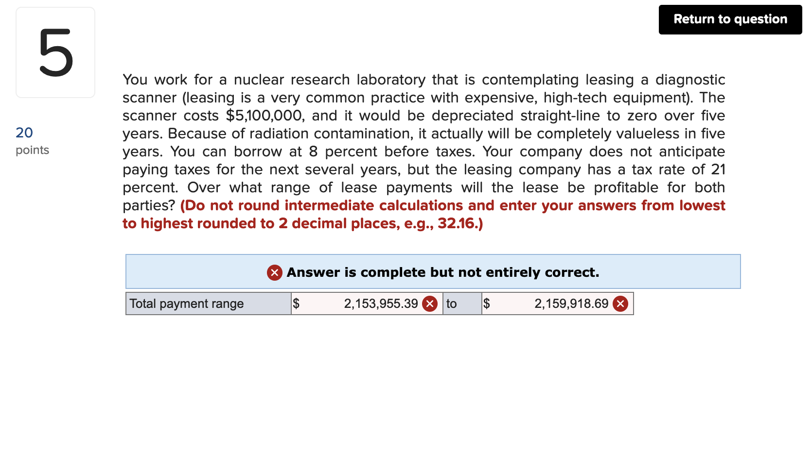  5 20 points You work for a nuclear research laboratory that