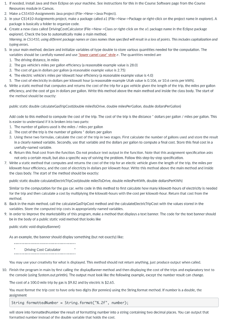  1 f needed, install Java and then Eclipse on your machine.