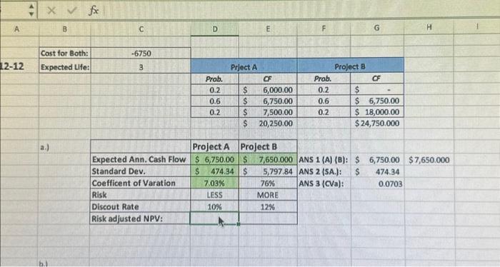 Need help calculating D16 & E16. Thanks \begin{tabular}{|c|c|c|c|c|c|c|c|} \hline A & B