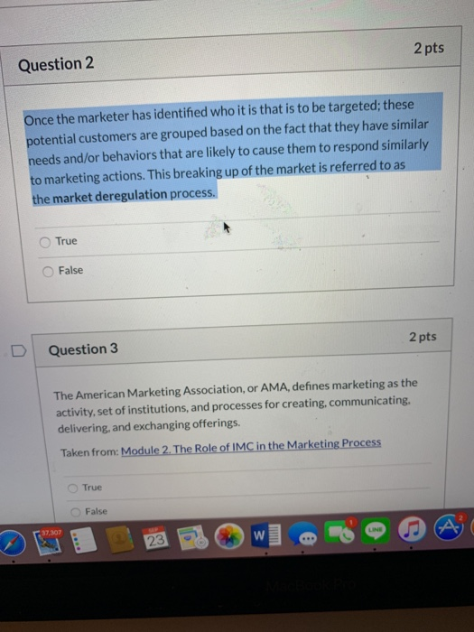  Question 2 2 pts Once the marketer has identified who it