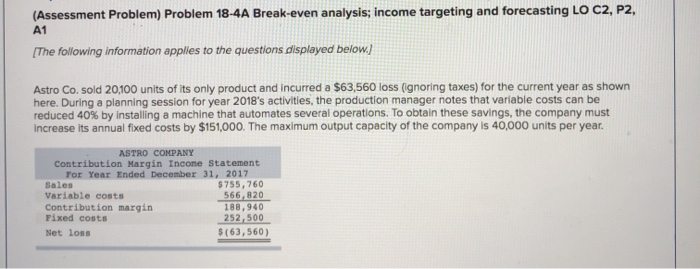  Thank you all for the help! (Assessment Problem) Problem 18-4A Break-even