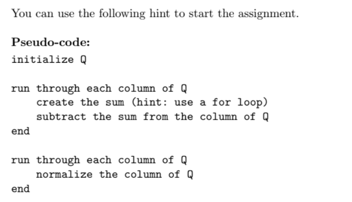 code. Use the algorithm for Gram-Schmidt that was covered in lab and