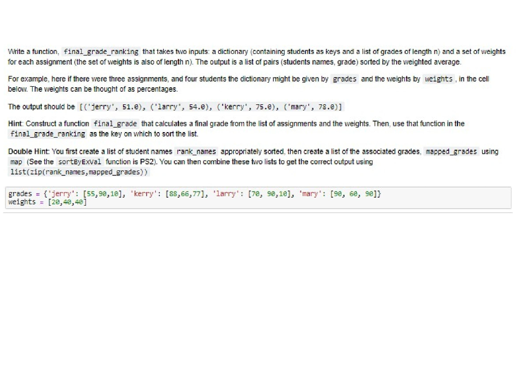 ***PYTHON 3*** Write a function, final_grade_ranking that takes two inputs: a dictionary