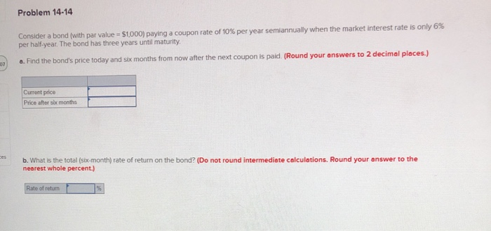  Problem 14-14 Consider a bond (with par value = $1,000) paying