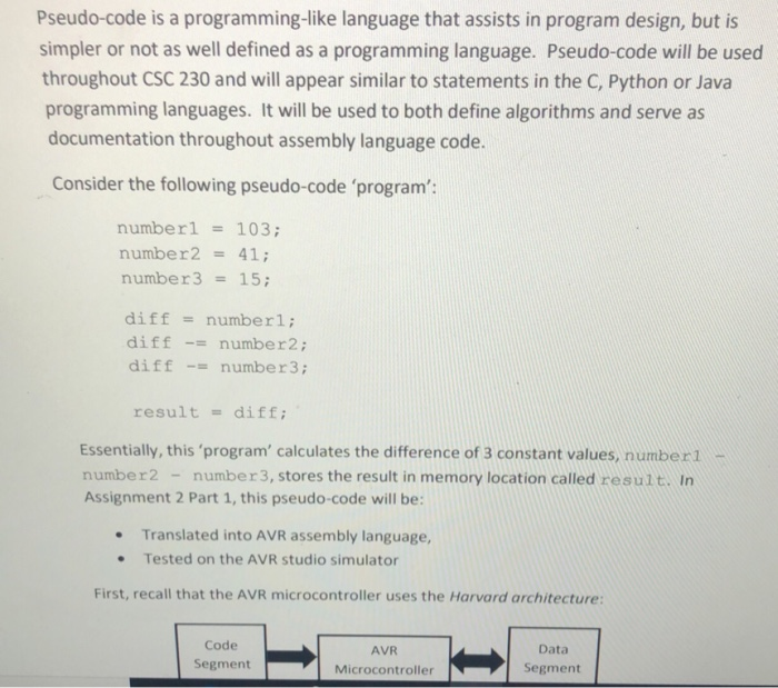  Pseudo-code is a programming-like language that assists in program design, but