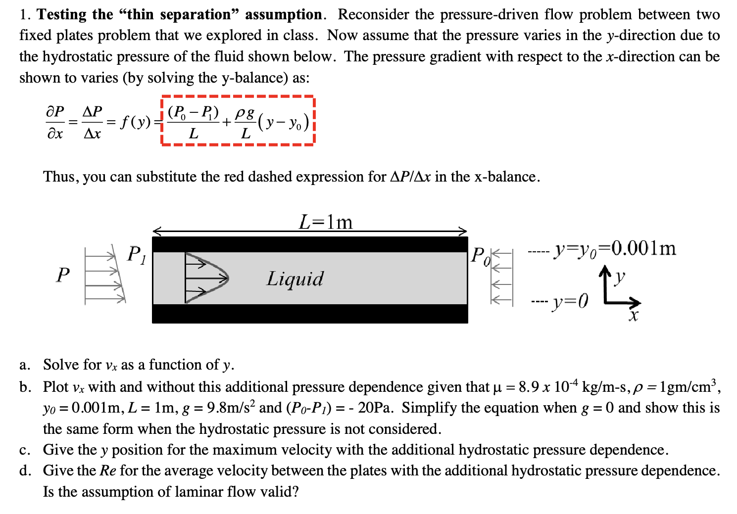  Testing the "thin separation" assumption. Reconsider the pressure-driven flow problem between