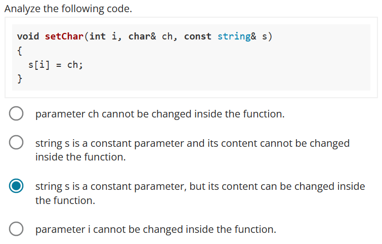 Analyze the following code. void setChar(int i, char\& ch, const string\&