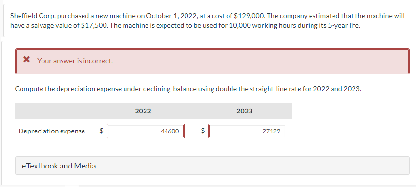  Your answer is incorrect. Compute the depreciation expense under declining-balance using