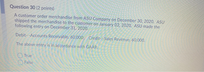 answer fast Question 30 (2 points) A customer order merchandise from ASU