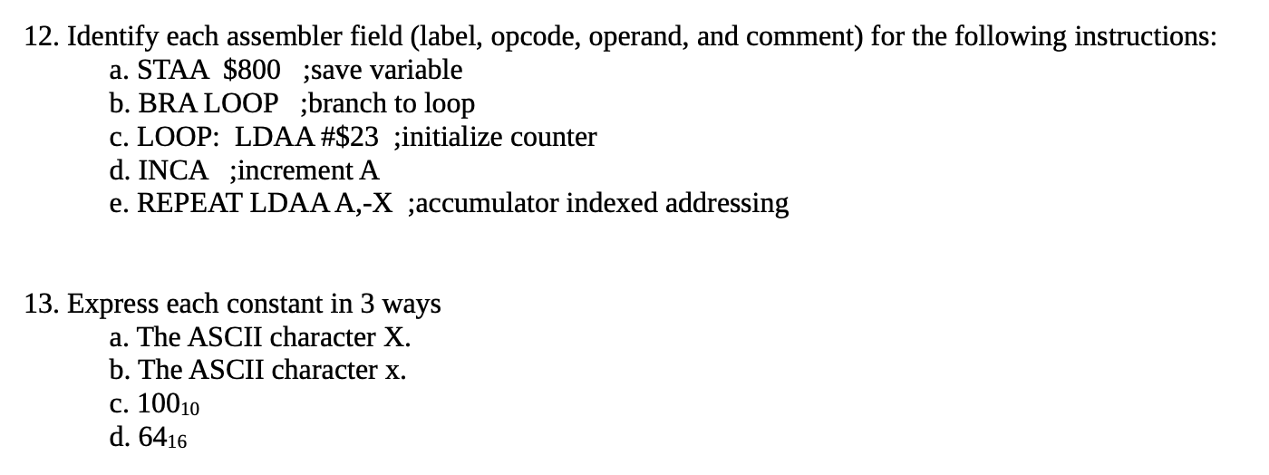  12. Identify each assembler field (label, opcode, operand, and comment) for