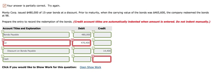  Your answer is partially correct. Try again. Monty Corp, issued $480,000
