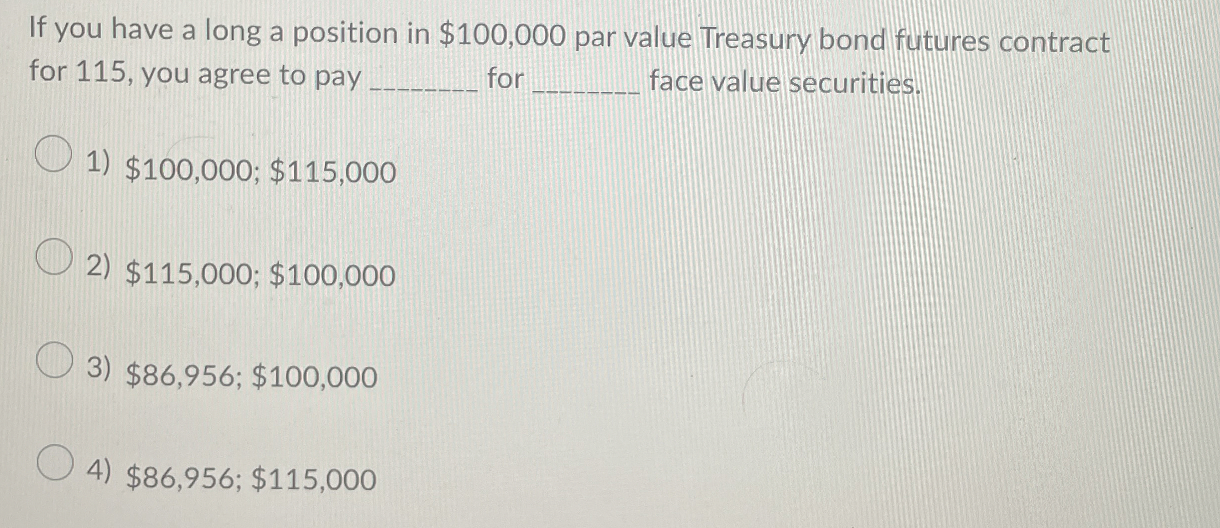  If you have a long a position in $100,000 par value