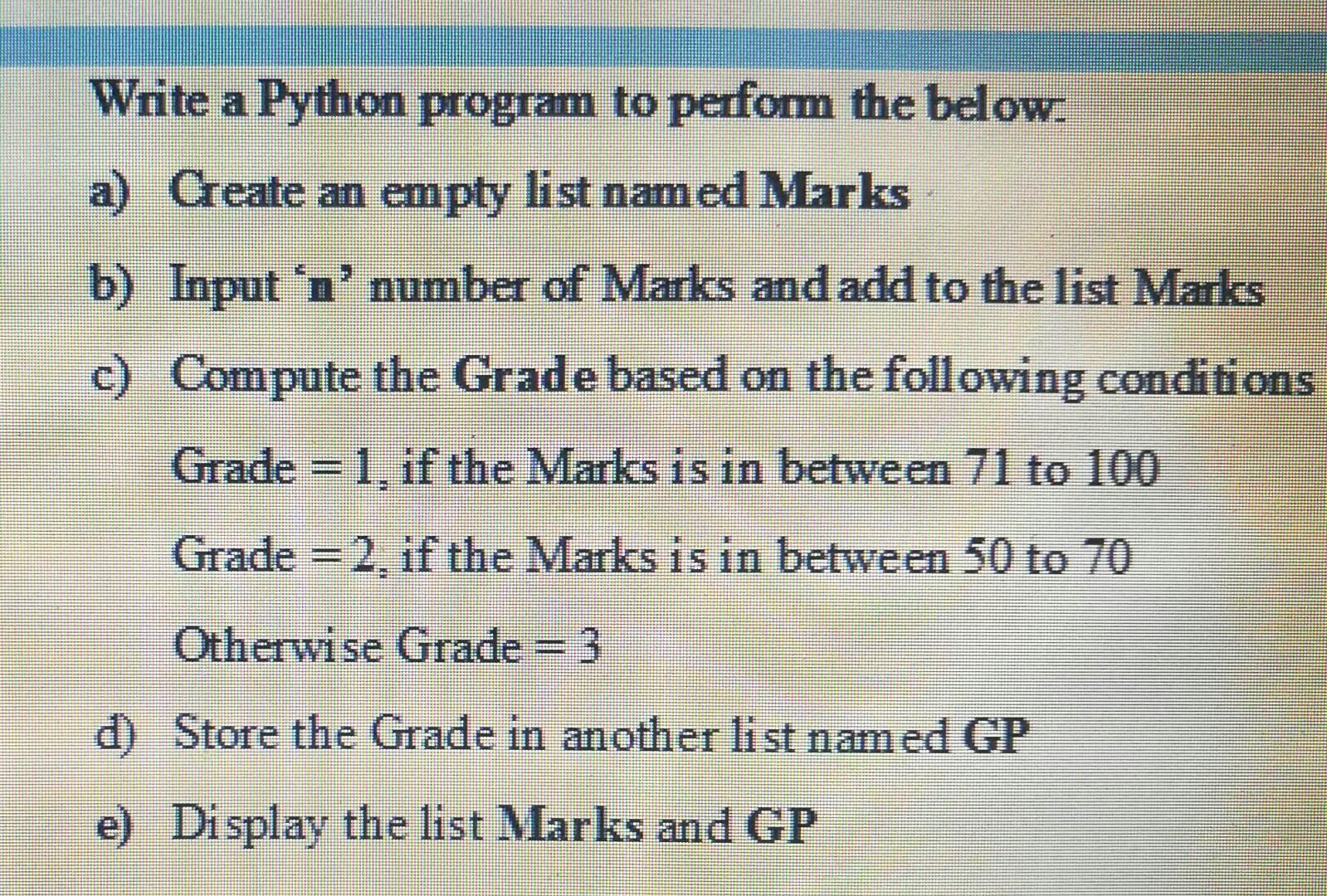  by using python Write a Python program to perform the below.
