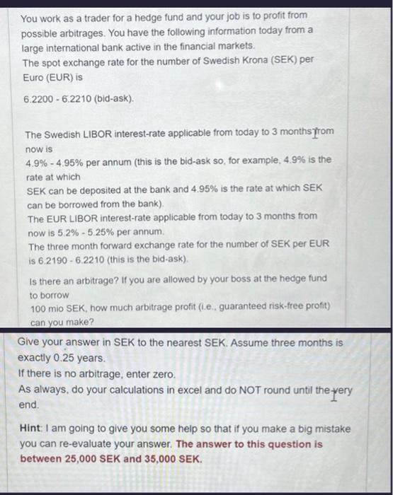 pls answer between 25,000-35,000 You work as a trader for a hedge