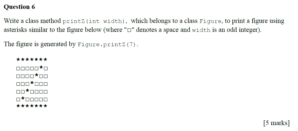  Question 6 Write a class method printz (int width), which belongs