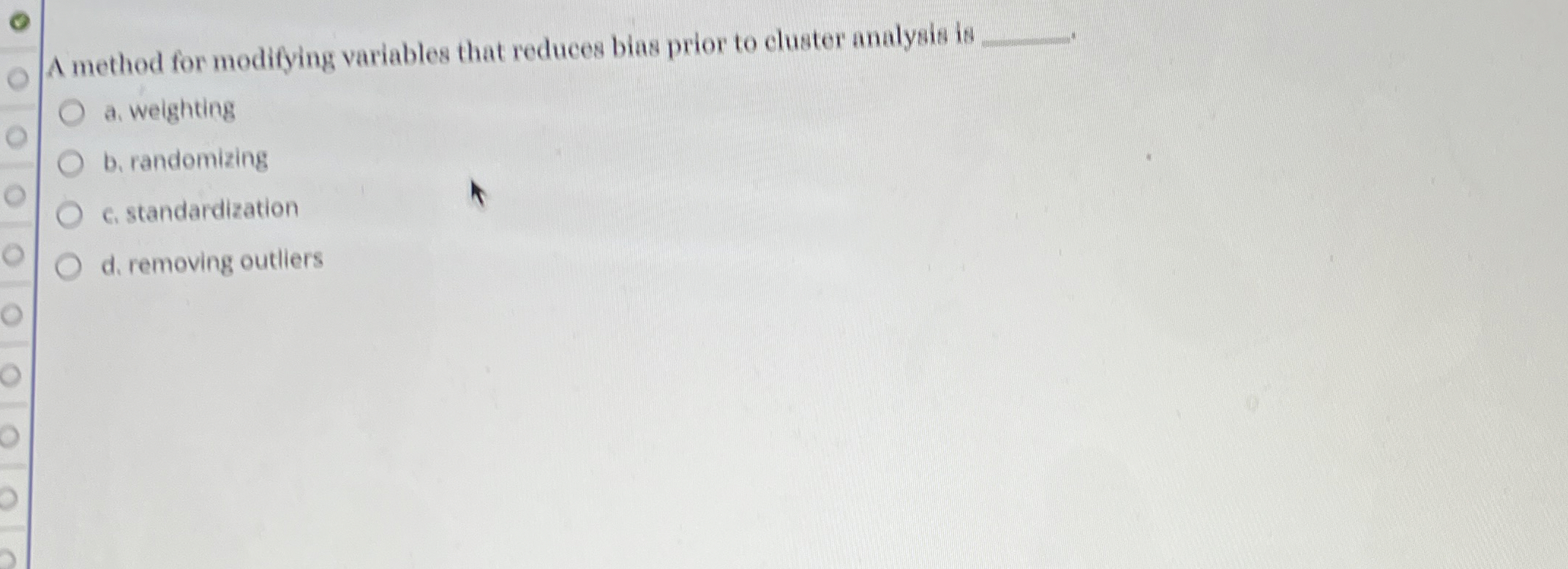  0 A method for modifying variables that reduces bias prior to