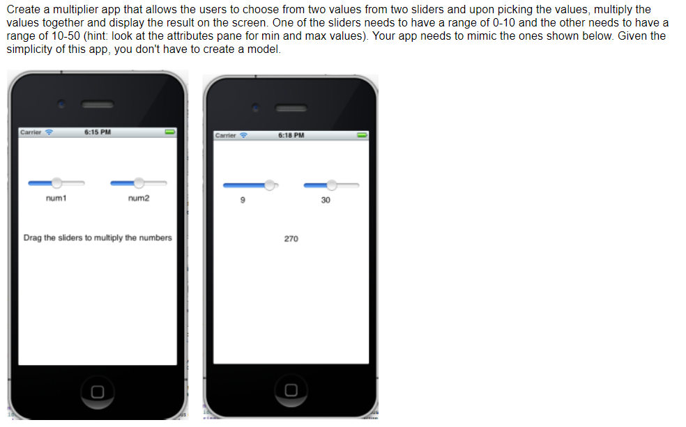 In the Swift programming language, Create a multiplier app that allows the