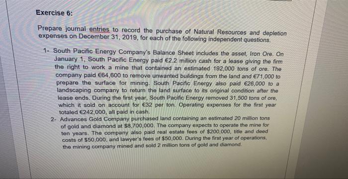 PLEASE SOLVE THIS QUESTION Exercise 6: Prepare journal entries to record the